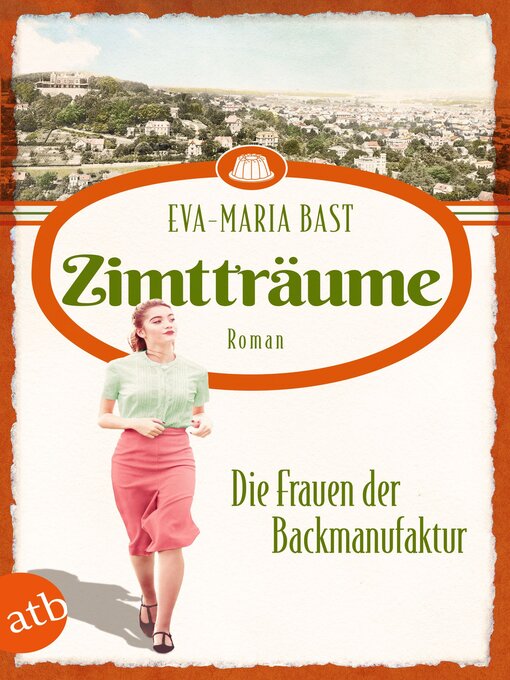 Titeldetails für Zimtträume – Die Frauen der Backmanufaktur nach Eva-Maria Bast - Warteliste